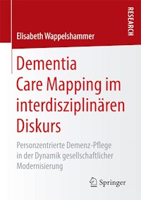 Dementia Care Mapping im interdisziplinären Diskurs - Elisabeth Wappelshammer - E-Book