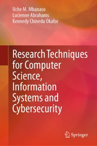 Research Techniques for Computer Science, Information Systems and Cybersecurity - Uche M. Mbanaso - E-Book
