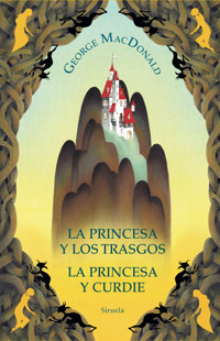 La princesa y los trasgos / La princesa y Curdie - George MacDonald - E-Book