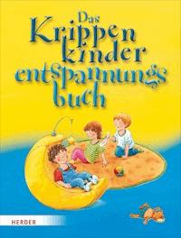 Das Krippenkinderentspannungsbuch - Regina Bestle-Körfer - E-Book