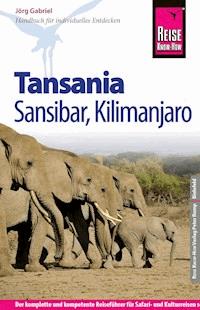 Reise Know-How Tansania, Sansibar, Kilimanjaro: Reiseführer für individuelles Entdecken - Jörg Gabriel - E-Book