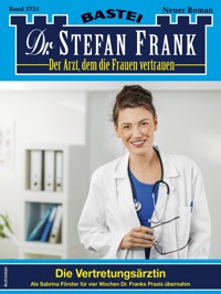 Dr. Stefan Frank 2725 - Stefan Frank - E-Book