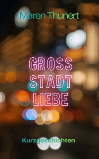 Grossstadtliebe - Maren Thunert - E-Book