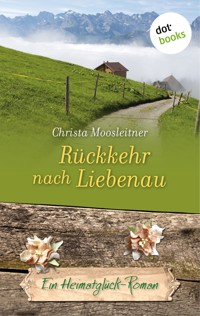 Rückkehr nach Liebenau - Christa Moosleitner - E-Book