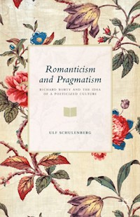 Romanticism and Pragmatism - U. Schulenberg - E-Book