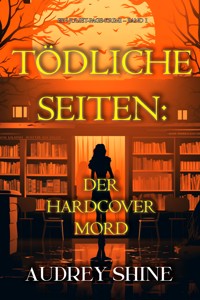 Tödliche Seiten: Der Hardcover-Mord (Ein Juliet-Page-Krimi – Band 1) - Audrey Shine - kostenlos E-Book