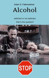 Alcohol addicted or not addicted, that is the question. -  - E-Book