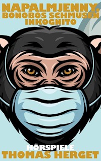 Napalmjenny. Bonobos schmusen inkognito - Thomas Herget - E-Book