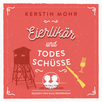 Eierlikör und Todesschüsse - Kerstin Mohr - Hörbuch