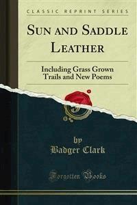 Sun and Saddle Leather - Badger Clark - E-Book