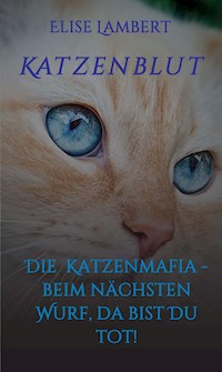 Katzenblut - Elise Lambert - E-Book
