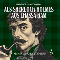 Als Sherlock Holmes aus Lhassa kam - Sherlock Holmes Hörbuch - Arthur Conan Doyle - Hörbuch