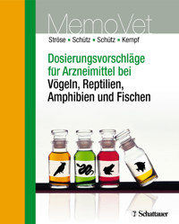 Dosierungsvorschläge für Arzneimittel bei Vögeln, Reptilien, Amphibien und Fischen - Dana Ströse - E-Book