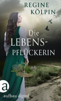 Die Lebenspflückerin - Regine Kölpin - E-Book