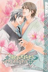 Gezieltes Verlangen - Band 1 - Hinako Takanaga - E-Book