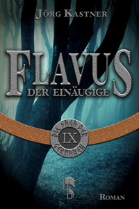 Flavus der Einäugige - Jörg Kastner - E-Book