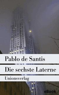 Die sechste Laterne - Pablo De Santis - E-Book