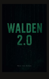 Walden 2.0 - Mara von Eichen - E-Book