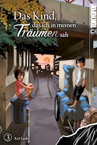 Das Kind, das ich in meinen Träumen sah, Band 03 - Kei Sanbe - E-Book