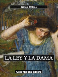 La ley y la dama - Wilkie Collins - E-Book