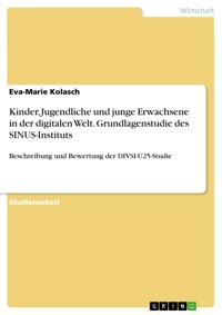 Kinder, Jugendliche und junge Erwachsene in der digitalen Welt. Grundlagenstudie des SINUS-Instituts - Eva-Marie Kolasch - E-Book