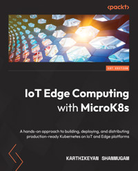 IoT Edge Computing with MicroK8s - Karthikeyan Shanmugam - E-Book