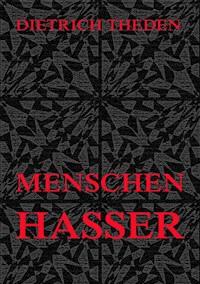 Menschenhasser - Dieter Theden - E-Book