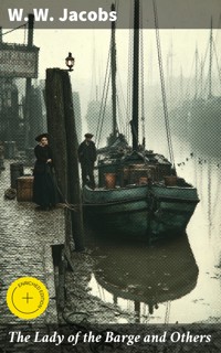 The Lady of the Barge and Others - W. W. Jacobs - E-Book