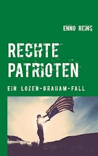 Rechte Patrioten - Enno Reins - E-Book