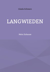 Langwieden - Gisela Schwarz - E-Book