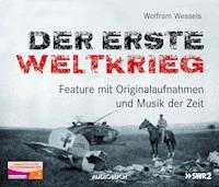 Der Erste Weltkrieg (Neuausgabe) - Wolfram Wessels - Hörbuch