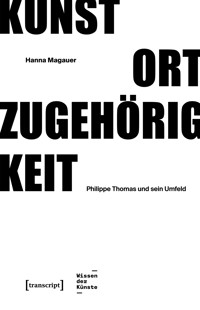 Kunst – Ort – Zugehörigkeit - Hanna Magauer - E-Book