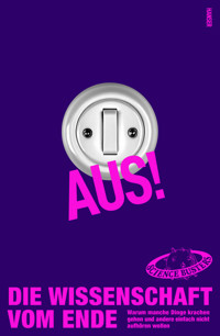 Aus! Die Wissenschaft vom Ende - Science Busters - E-Book