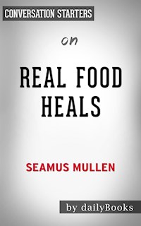 Real Food Heals: by Seamus Mullen | Conversation Starters - Daily Books - E-Book