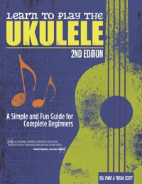 Learn to Play the Ukulele, 2nd Ed - Bill Plant - E-Book