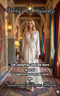 Mercy, die Straßenritze – Buch 03 – Die Jungfrau und die Hure - Sabine Benda - E-Book
