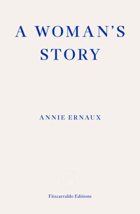 A Woman's Story - Annie Ernaux - E-Book