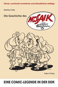 Die Geschichte des 'Mosaik' von Hannes Hegen - Matthias Friske - E-Book