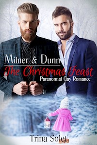Milner & Dunn: The Christmas Feast (Paranormal Gay Romance) - Trina Solet - E-Book
