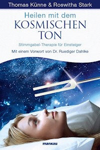 Heilen mit dem kosmischen Ton - Thomas Künne - E-Book