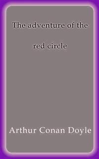 The adventure of the red circle - Arthur Conan Doyle - E-Book