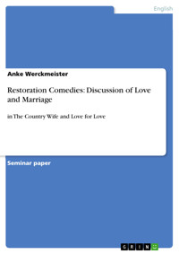 Restoration Comedies: Discussion of Love and Marriage - Anke Werckmeister - E-Book