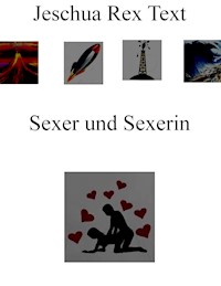 Sexer und Sexerin - Jeschua Rex Text - E-Book