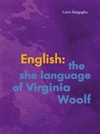English: the she language of Virginia Woolf - Ilario Sinigaglia - E-Book