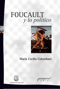 Foucault y lo político - María Cecilia Colombani - E-Book