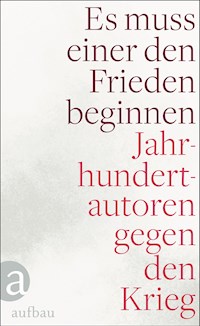 Es muss einer den Frieden beginnen - Erich María Remarque - E-Book