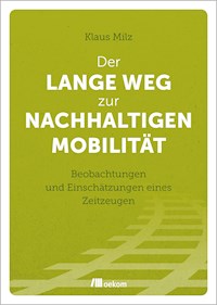 Der lange Weg zur nachhaltigen Mobilität - Klaus Milz - E-Book