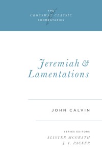 Jeremiah and Lamentations - John Calvin - E-Book