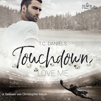Touchdown. Love me - T.C. Daniels - Hörbuch
