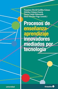 Procesos de enseñanza-aprendizaje innovadores mediados por tecnología - Francisco David Guillén Gámez - E-Book